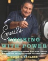 Emeril's Cooking with Power: 100 Delicious Recipes Starring Your Slow Cooker, Multi Cooker, Pressure Cooker, and Deep Fryer