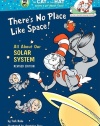 There's No Place Like Space: All About Our Solar System (Cat in the Hat's Learning Library)