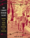 We Cannot Remain Silent: Opposition to the Brazilian Military Dictatorship in the United States (Radical Perspectives)