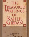 The Treasured Writings of Kahlil Gibran: Author of The Prophet