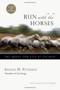 Run with the Horses: The Quest for Life at Its Best