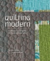 Quilting Modern: Techniques and Projects for Improvisational Quilts