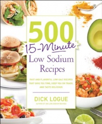 500 15-Minute Low Sodium Recipes: Fast and Flavorful Low-Salt Recipes that Save You Time, Keep You on Track, and Taste Delicious