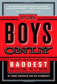 For Boys Only: The Biggest, Baddest Book Ever