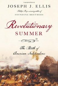 Revolutionary Summer: The Birth of American Independence