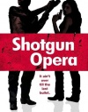 Shotgun Opera