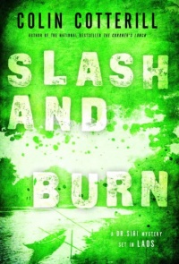 Slash and Burn: A Dr. Siri Mystery Set in Laos