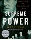 Supreme Power: Franklin Roosevelt vs. the Supreme Court