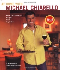 At Home with Michael Chiarello: Easy Entertaining