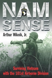 NAM SENSE: Surviving Vietnam with the 101st Airborne Division