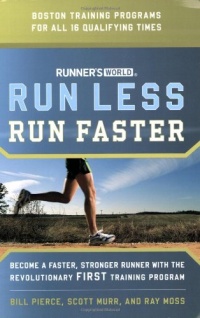 Runner's World Run Less, Run Faster: Become a Faster, Stronger Runner with the Revolutionary FIRST Training Program