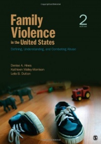 Family Violence in the United States: Defining, Understanding, and Combating Abuse