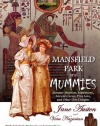 Mansfield Park and Mummies: Monster Mayhem, Matrimony, Ancient Curses, True Love, and Other Dire Delights