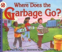 Where Does the Garbage Go?: Revised Edition (Let's-Read-and-Find-Out Science 2)