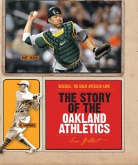 The Story of the Oakland Athletics (Baseball: The Great American Game)