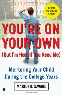 You're On Your Own (But I'm Here If You Need Me): Mentoring Your Child During the College Years