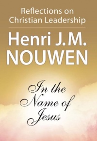 In the Name of Jesus: Reflections on Christian Leadership