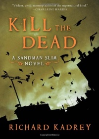 Kill the Dead: A Sandman Slim Novel