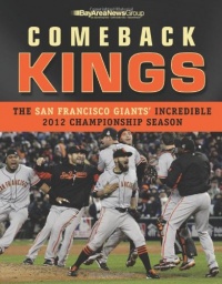 Comeback Kings: The San Francisco Giants' Incredible 2012 Championship Season