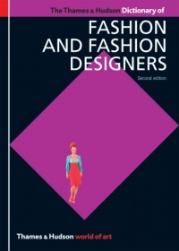 The Thames & Hudson Dictionary of Fashion and Fashion Designers (Second Edition)  (World of Art)