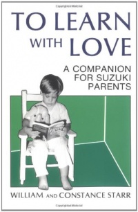 To Learn With Love: A Companion for Suzuki Parents