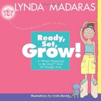 Ready, Set, Grow!: A What's Happening to My Body? Book for Younger Girls