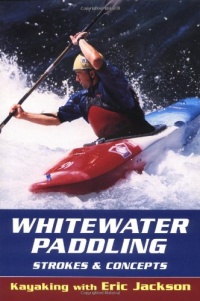 Whitewater Paddling (Kayaking With Eric Jackson)