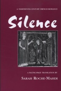 Silence: A Thirteenth-Century French Romance (Medieval Texts and Studies)