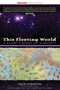 This Fleeting World: A Short History of Humanity