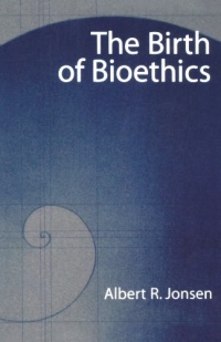 The Birth of Bioethics