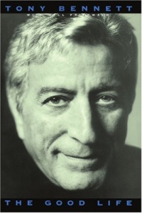 The Good Life: The Autobiography Of Tony Bennett