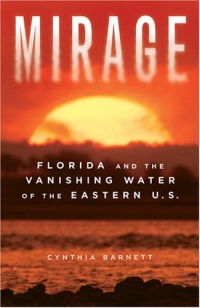 Mirage: Florida and the Vanishing Water of the Eastern U.S.