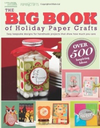 The Big Book of Holiday Paper Crafts (Leisure Arts #5558): The Big Book of Holiday Paper Crafts SC