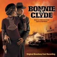 Bonnie & Clyde - Original Broadway Cast Recording