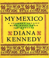 My Mexico: A Culinary Odyssey with More Than 300 Recipes