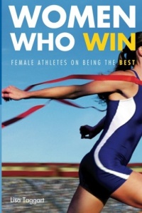 Women Who Win: Female Athletes on Being the Best