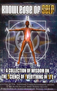 Knowledge of Self: A Collection of Wisdom on the Science of Everything in Life