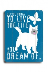 Live The Life Dog 14x20 Limited-Edition Artistic Planked Wood Sign