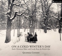 On a Cold Winters Day: Early Christmas Music and Carols from the British Isles