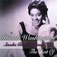 Smoke Gets in Your Eyes: Best of Dinah Washington