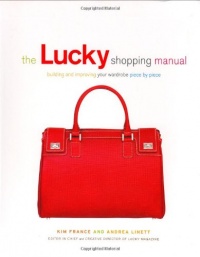 The Lucky Shopping Manual: Building and Improving Your Wardrobe Piece by Piece