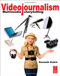 Videojournalism: Multimedia Storytelling