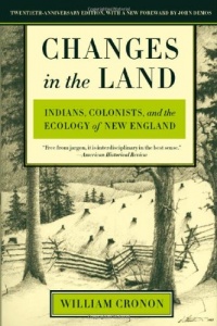 Changes in the Land: Indians, Colonists, and the Ecology of New England