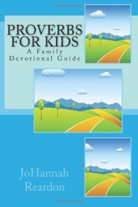 Proverbs for Kids: A Family Devotional Guide