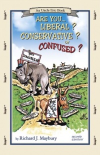 Are You Liberal? Conservative? Or Confused? (An Uncle Eric Book)