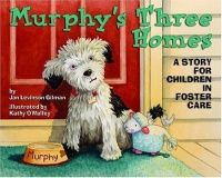 Murphy's Three Homes: A Story for Children in Foster Care