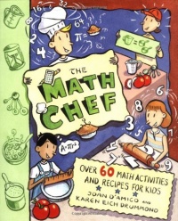 The Math Chef: Over 60 Math Activities and Recipes for Kids