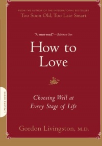 How to Love: Choosing Well at Every Stage of Life