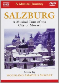 Naxos Scenic Musical Journeys Salzburg A Musical Tour of the City of Mozart