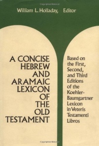 A Concise Hebrew and Aramaic Lexicon of the Old Testament: Based upon the Lexical Work of Ludwig Koehler and Walter Baumgartner